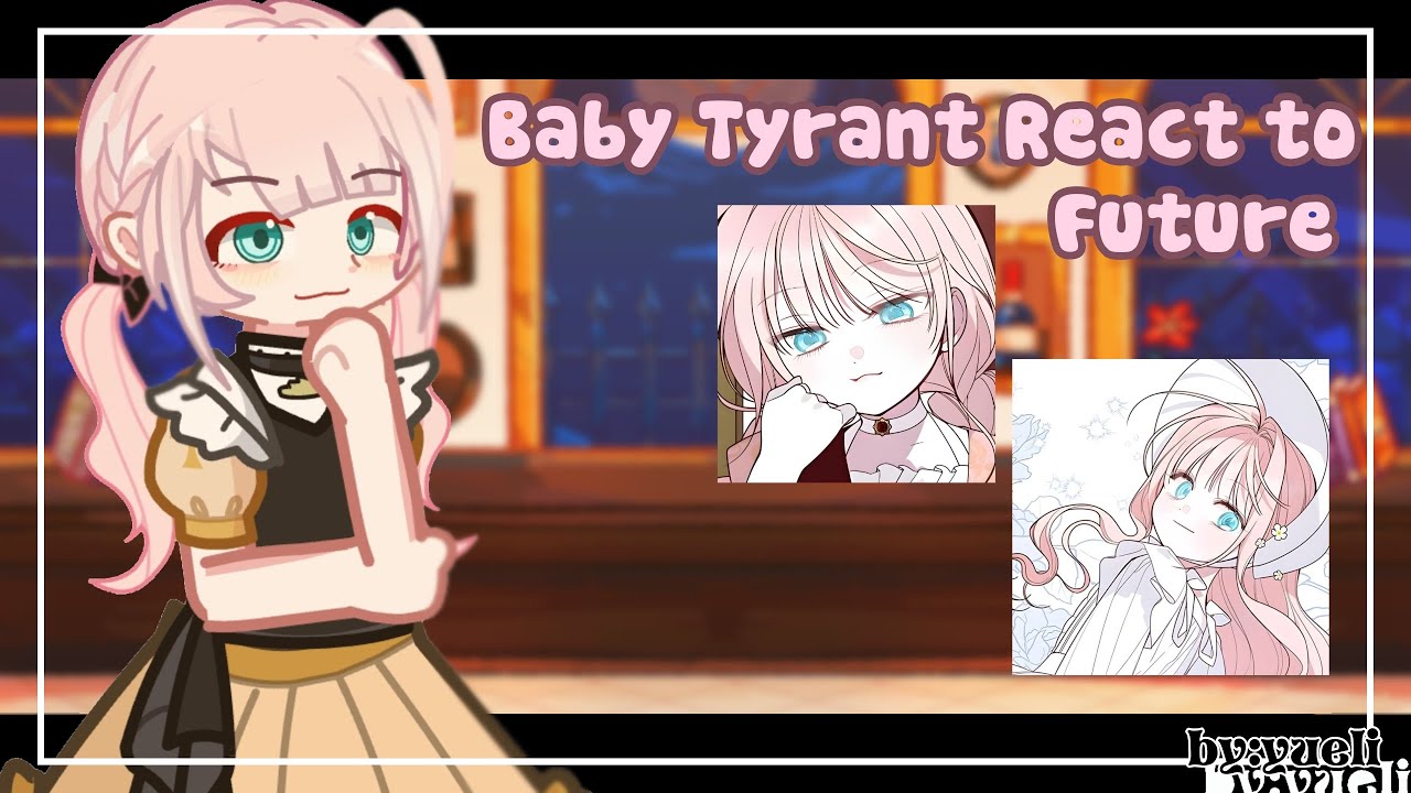 Baby tyrant React to Future‼️— by: Yueli [Gcrv]