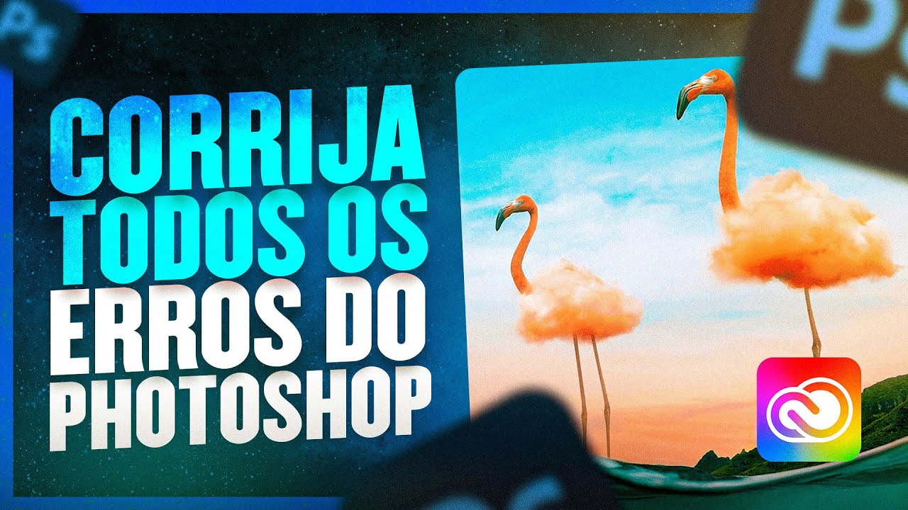COMO CORRIGIR TODOS OS ERROS DO PHOTOSHOP?