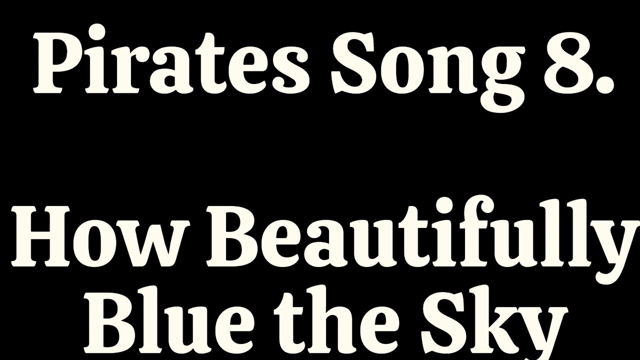 Song 8  How Beautifully Blue the Sky- Pirates! Corryong College 2026