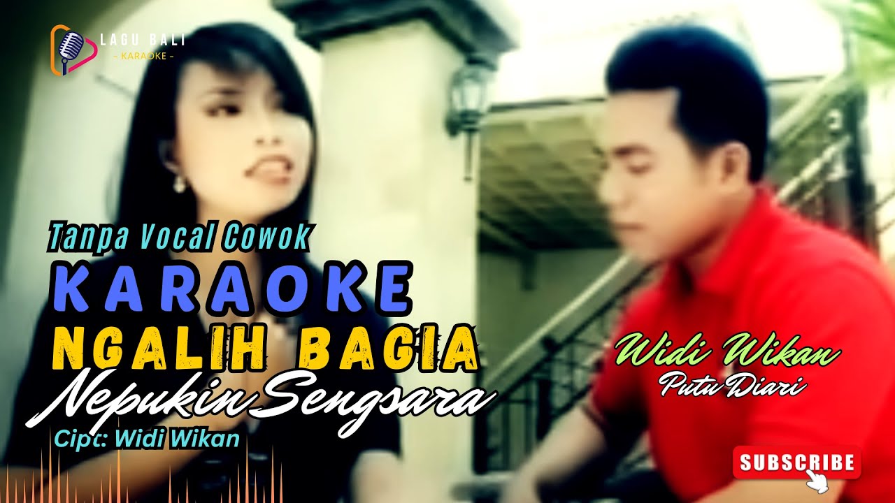 [Versi Cowok] Karaoke Ngalih Bagia Nepukin Sengsara - Widi Wikan feat Putu Diari | Lagu Bali Karaoke