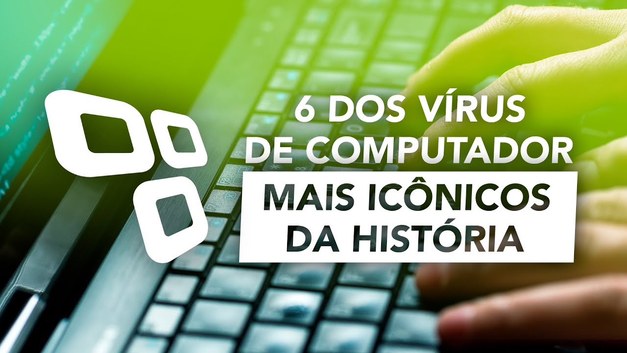 6 dos vírus de computador mais icônicos da história - TecMundo