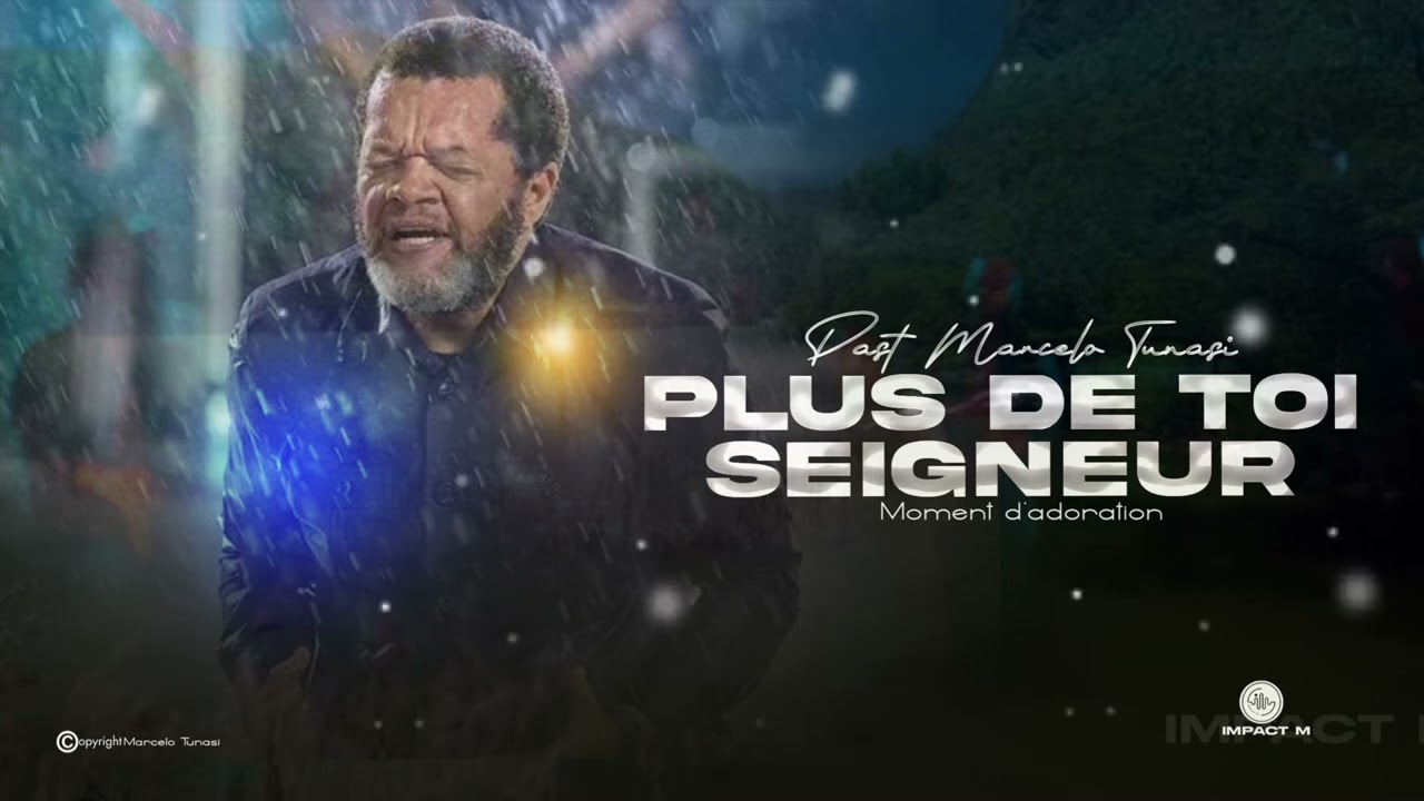Moments d’adoration avec Pasteur Marcelo Tunasi |Plus de Toi Seigneur