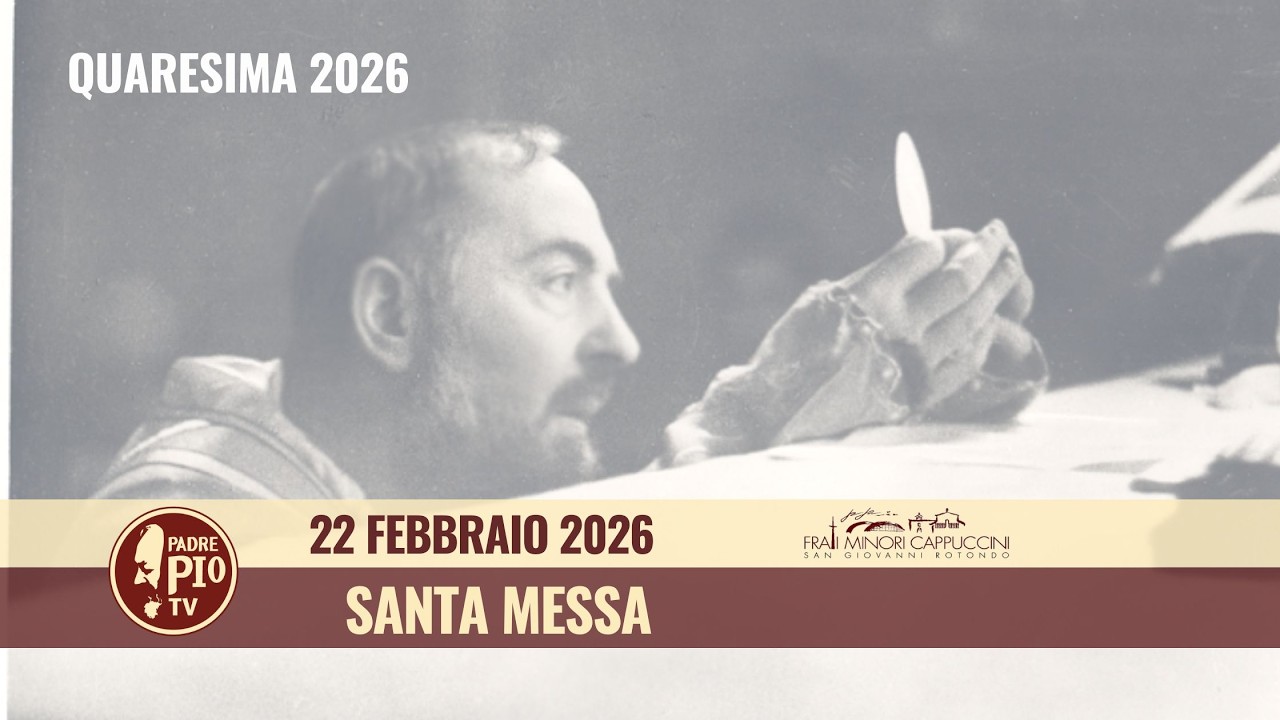Santa Messa - 22 Febbraio 2026 (Fr Nicola Monopoli)