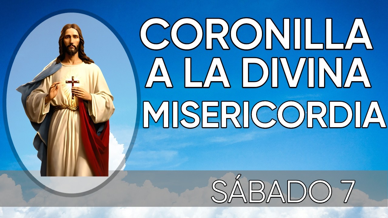 CORONILLA a la DIVINA MISERICORDIA de HOY SÁBADO 7 de MARZO @Orando con Dios​