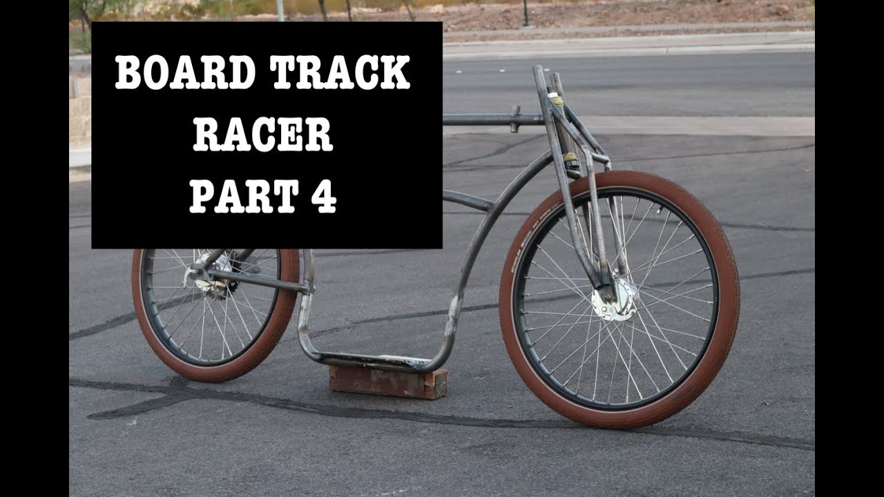 Board Track Racer Part 4