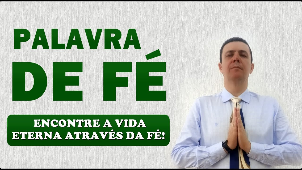 📖 PALAVRA DE FÉ ENCONTRE A VIDA ETERNA ATRAVÉS DA FÉ!
