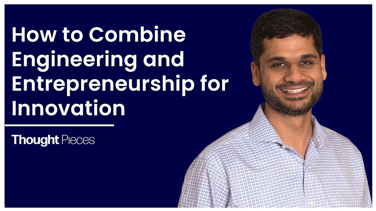 Thought Pieces | Farooq Cheema - How to Combine Engineering and Entrepreneurship for Innovation