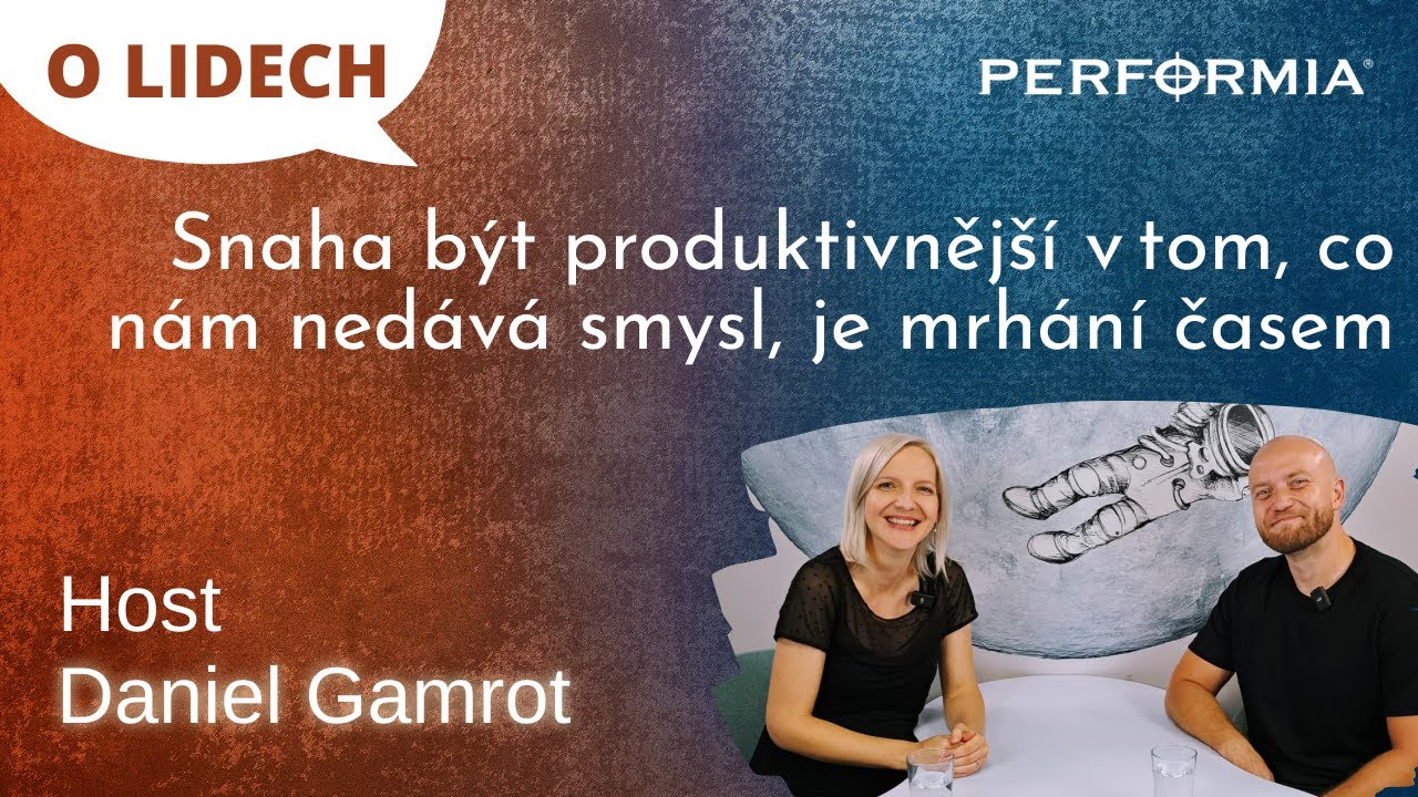 O LIDECH: Daniel Gamrot – Snaha být produktivnější v tom, co nám nedává smysl, je mrhání časem