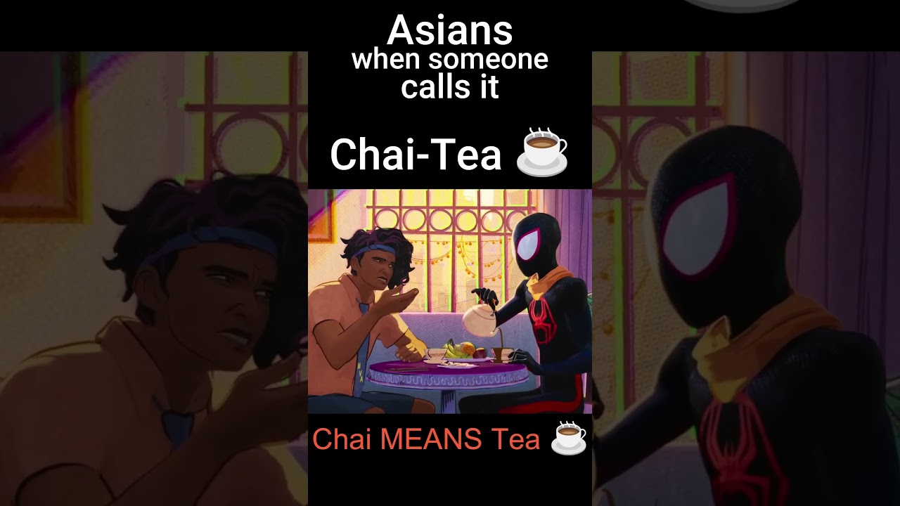 Asians reaction when someone calls it chai tea