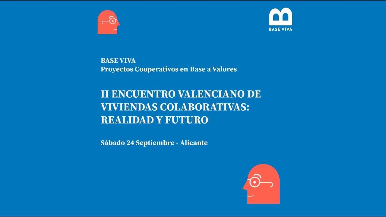 II ENCUENTRO VALENCIANO DE VIVIENDAS COLABORATIVAS: REALIDAD Y FUTURO. PLAN BASE VIVA