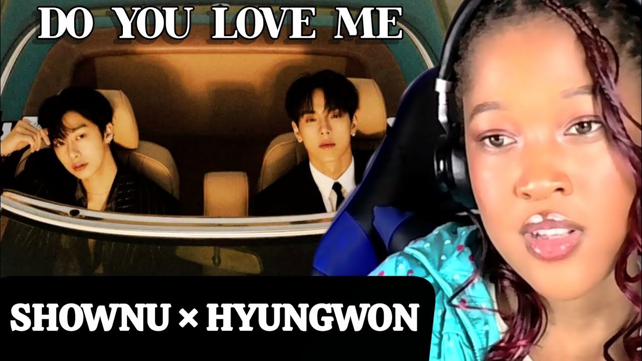 РЕАКЦИЯ НА КЛИП MONSTA X SHOWNU X HYUNGWON 'DO YOU LOVE ME'