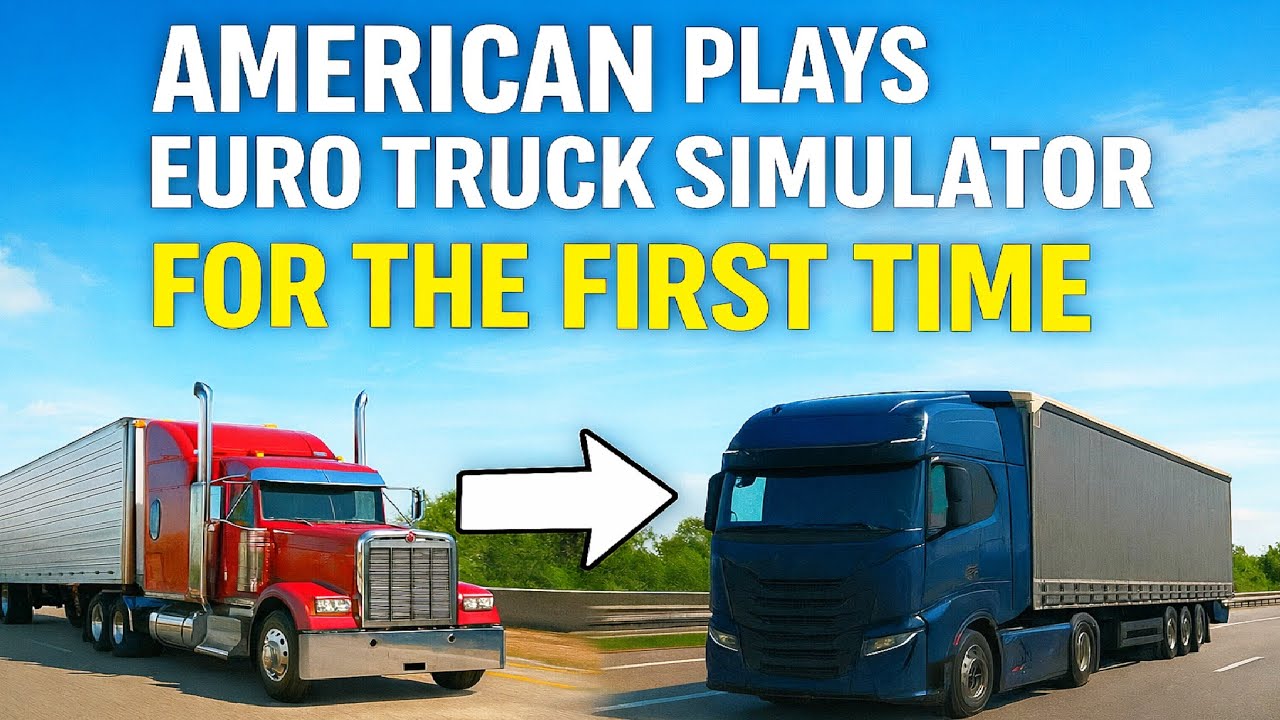 Playing ETS2 For The FIRST Time As An American