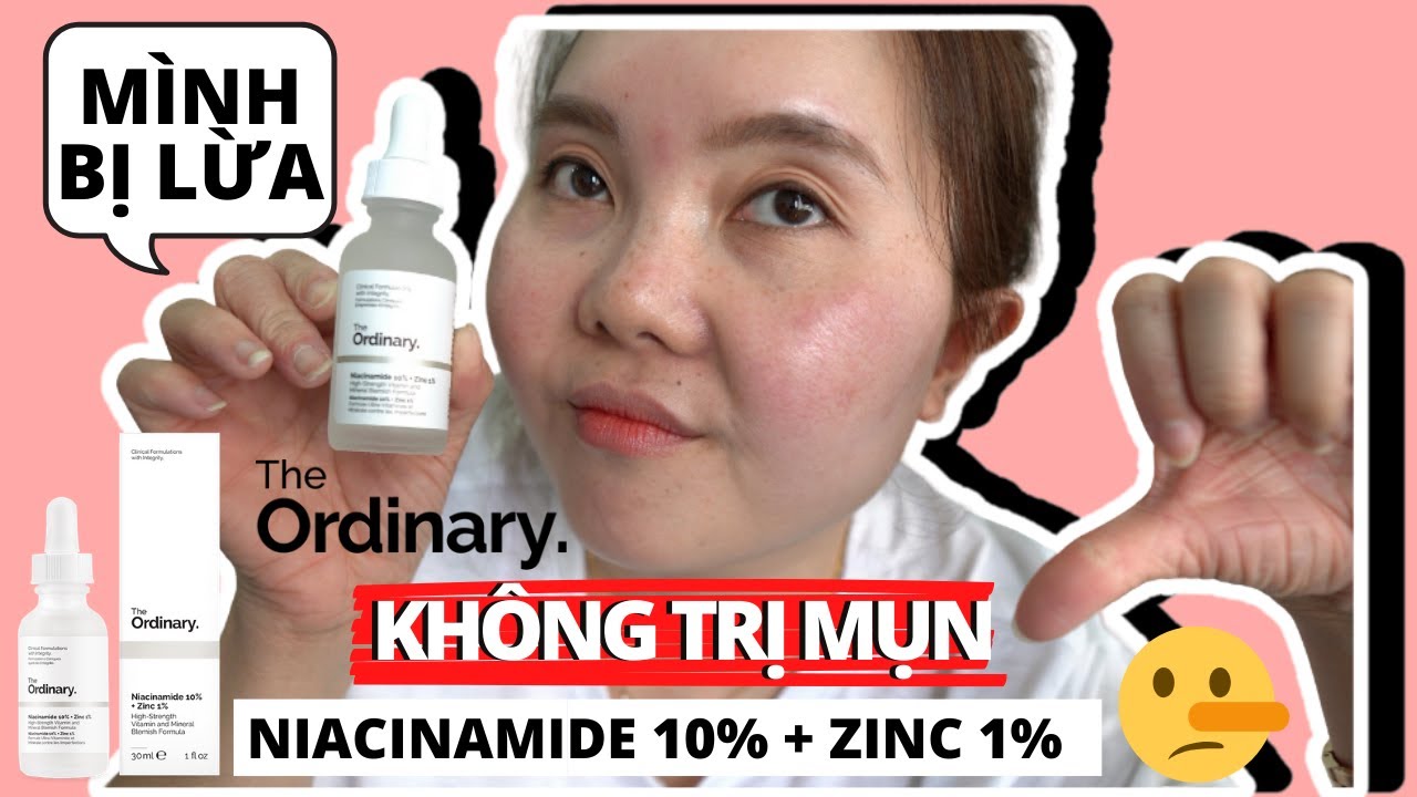 Sự Thật Về THE ORDINARY NIACINAMIDE 10% ZINC 1% TRỊ MỤN?! - Công Dụng THẬT của NIACINAMIDE