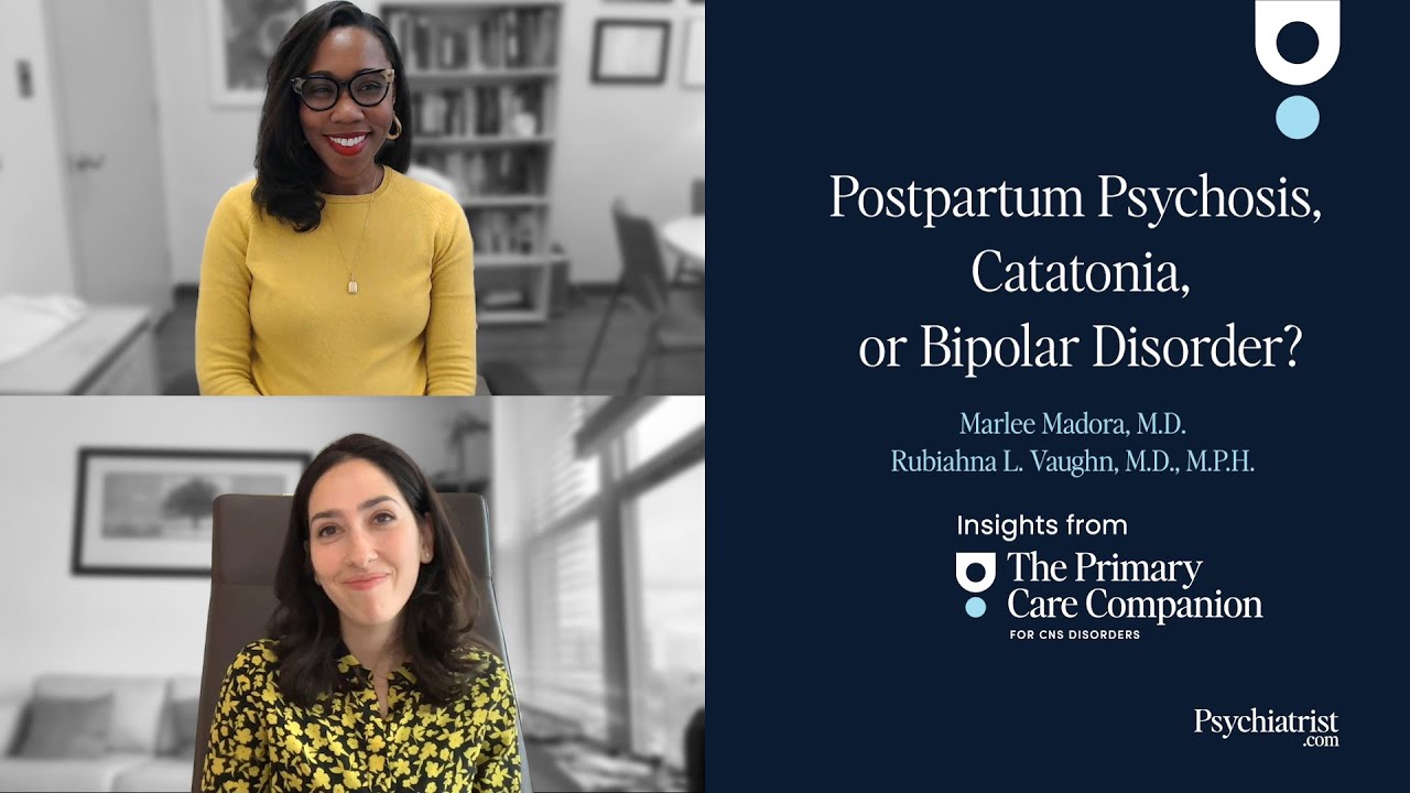 Postpartum Psychosis, Catatonia, or Bipolar Disorder?