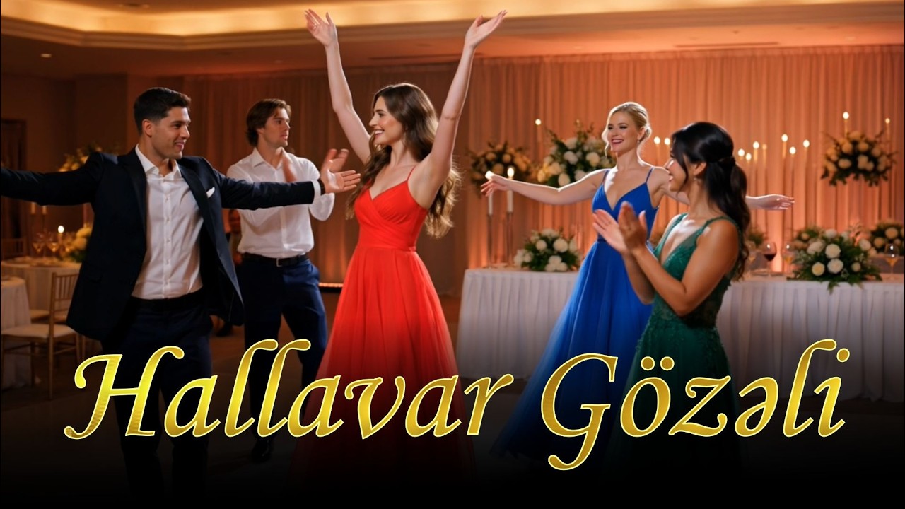 Hallavar Gözəli | Əyləncəli Toy və Rəqs Mahnısı | MeloBaku