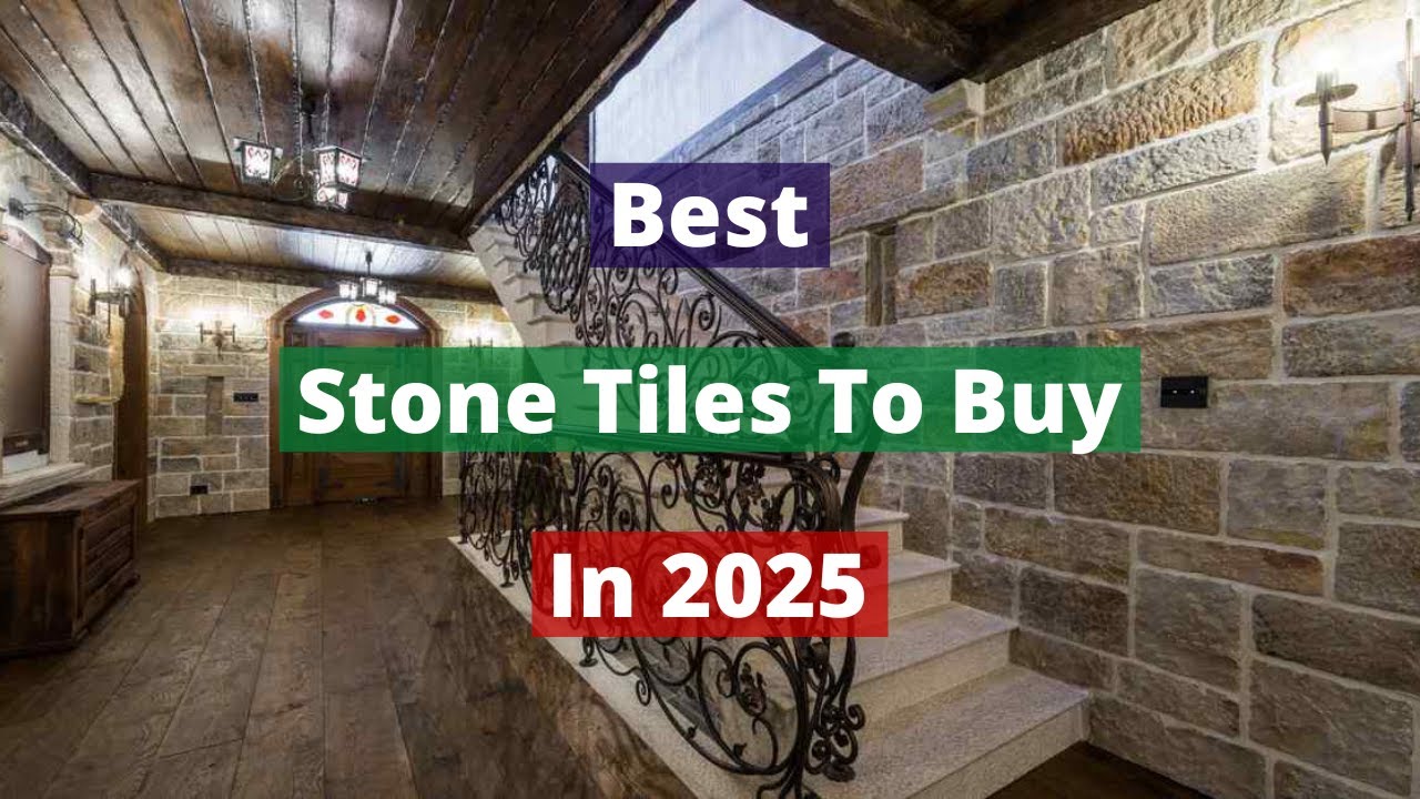 Best Stone Tiles In 2025 Review..