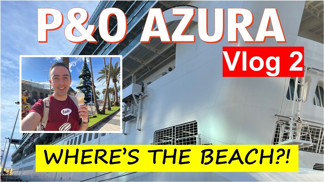 WHERE'S THE BEACH?! P&O Azura Cruise Vlog: Day 2, Gran Canaria! #cruise #cruisevlog