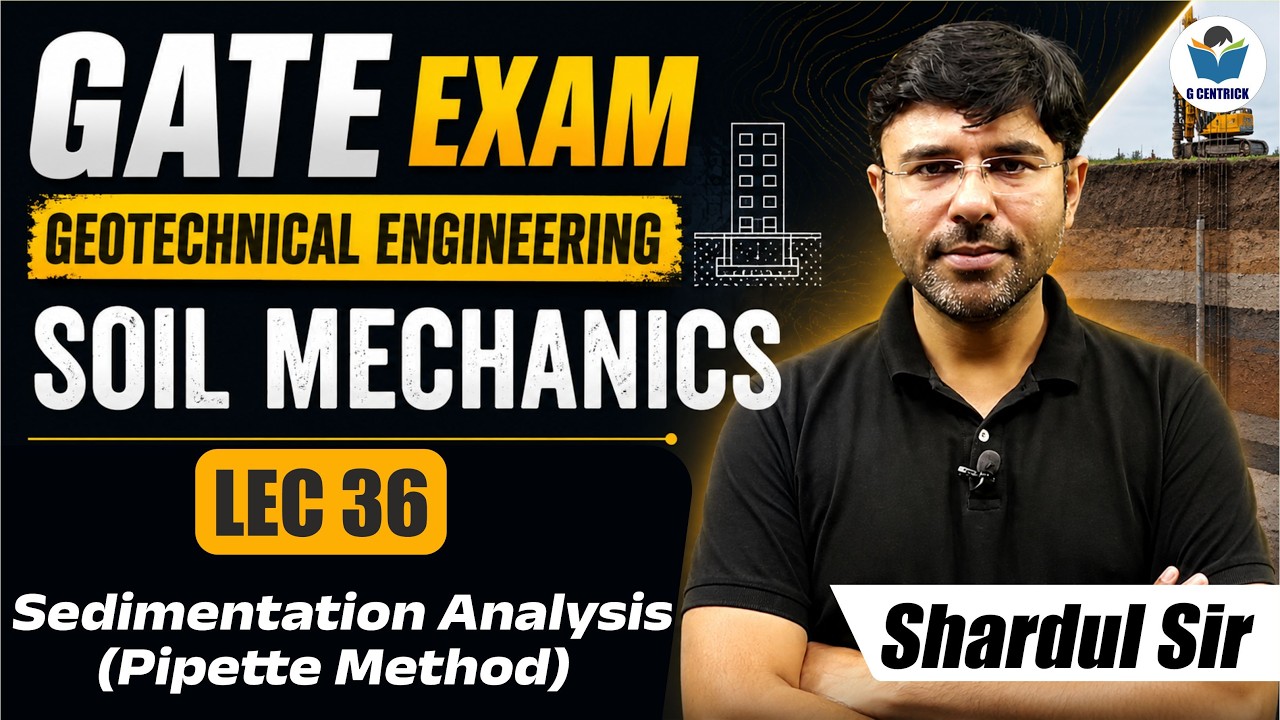 Lec 36 Sedimentation Analysis (Pipette Method) || Soil Mechanics || Geotech || CIVIL || GATE-2023/24