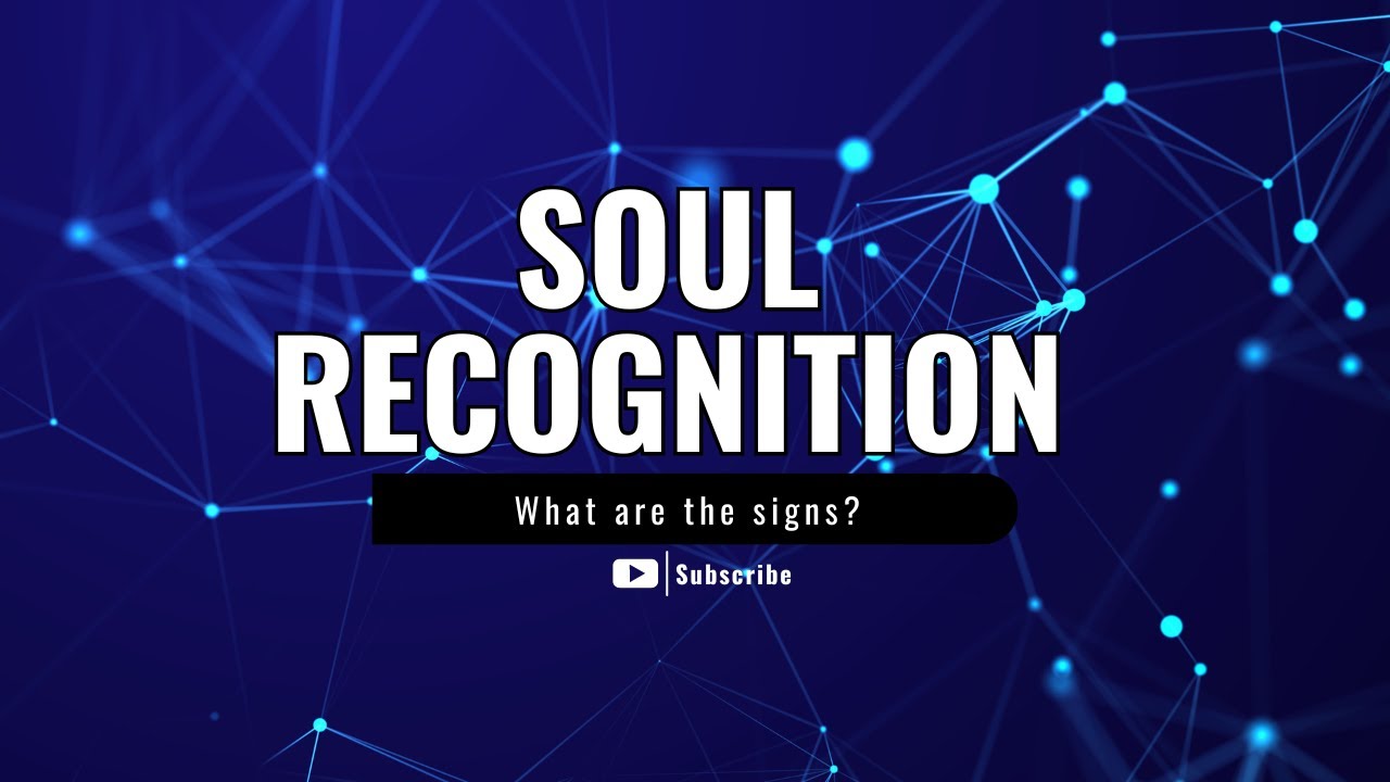 Soul Recognition: Unveiling the Signs
