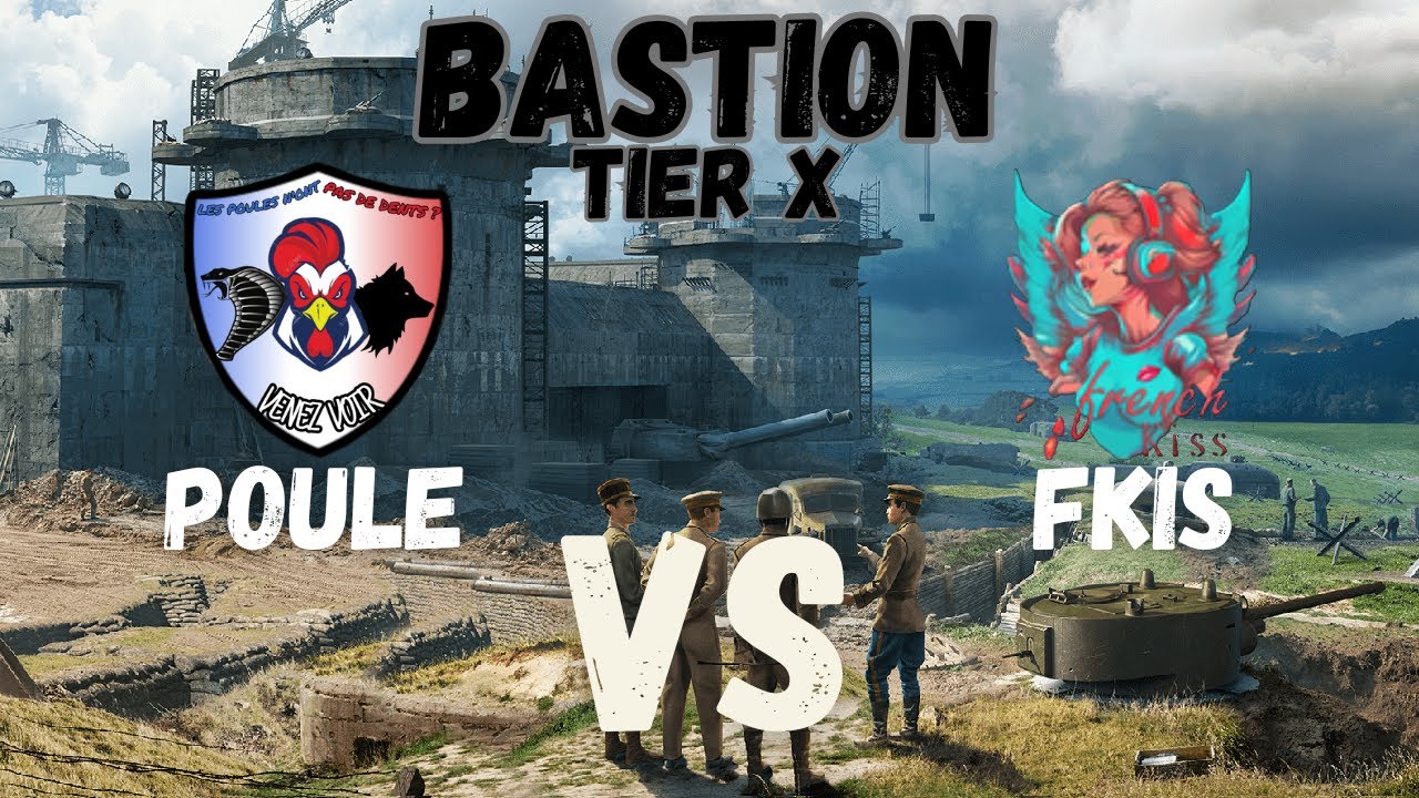 J'adore ce char ! (Bastion tier 10) [POULE] vs [FKIS] / Jeux de guerre WoT