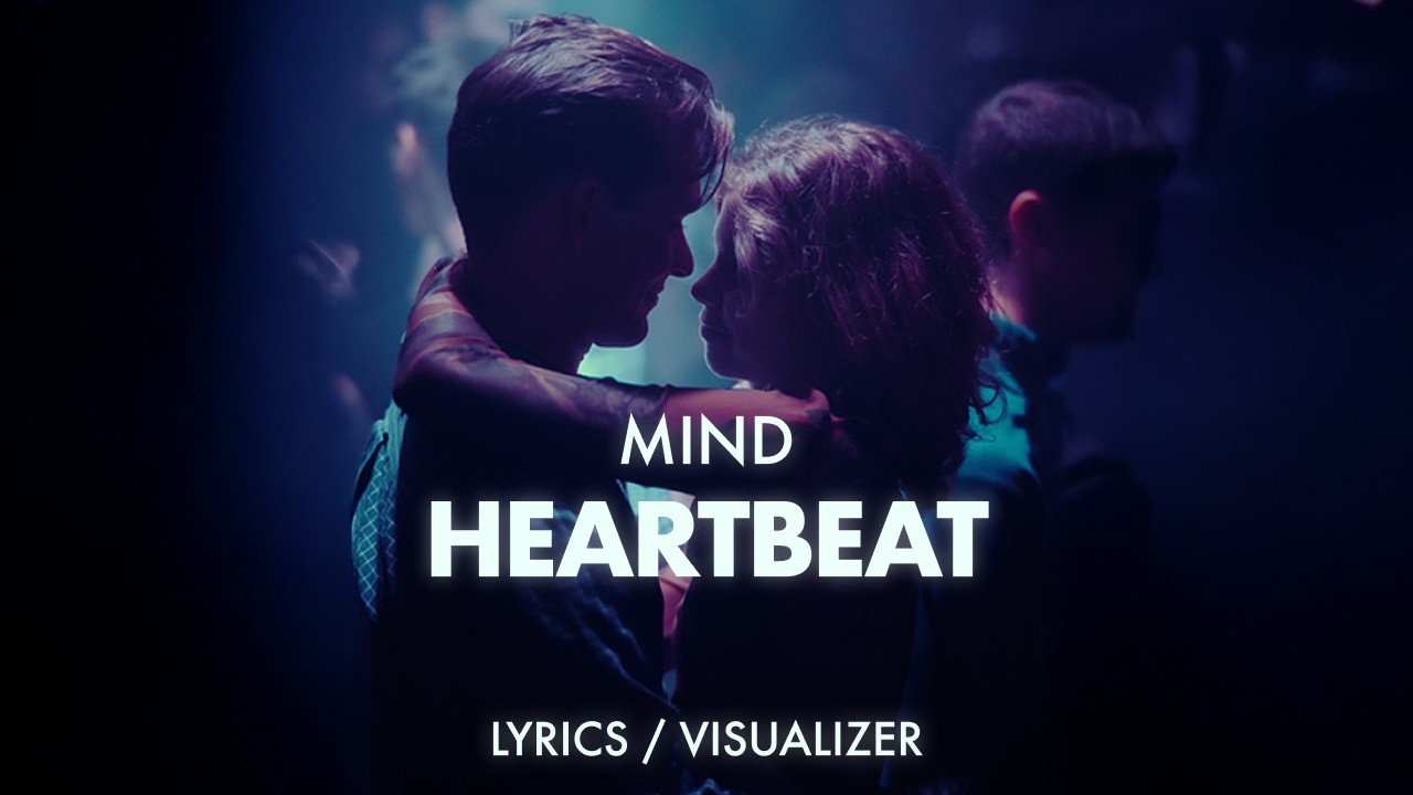 MIND - Heartbeat (Lyrics / Visualizer)