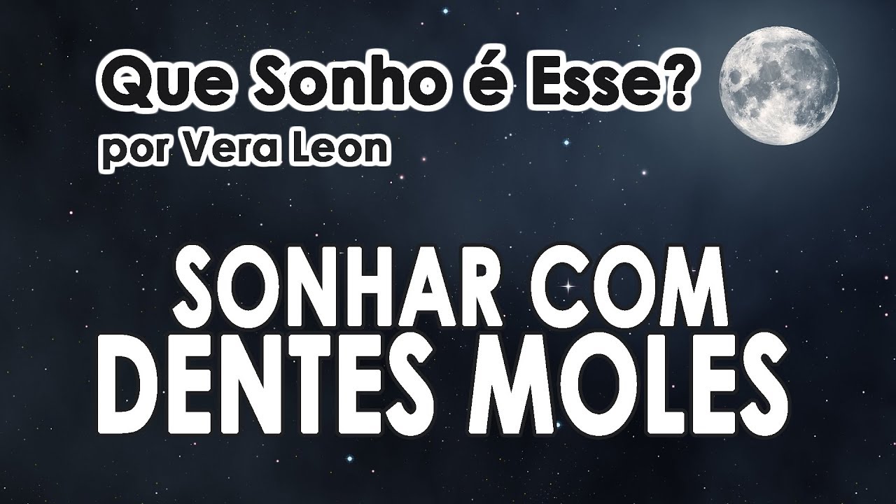 Sonhar com dentes moles