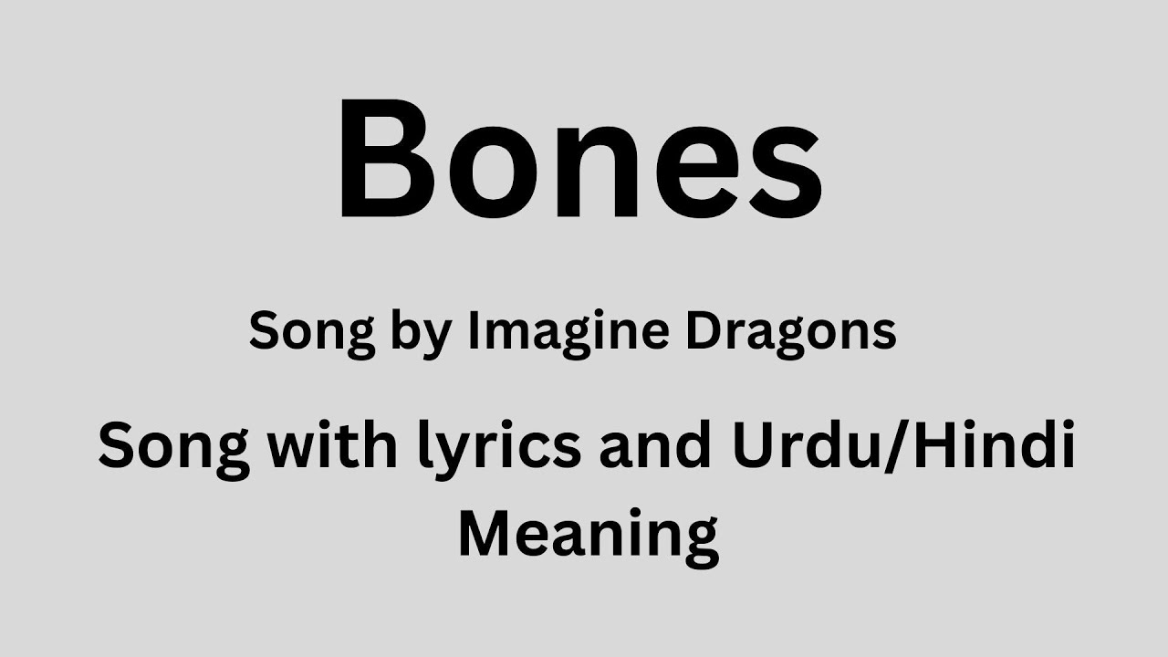 bones song lyrics, bones song lyrics With Urdu/Hindi Meaning