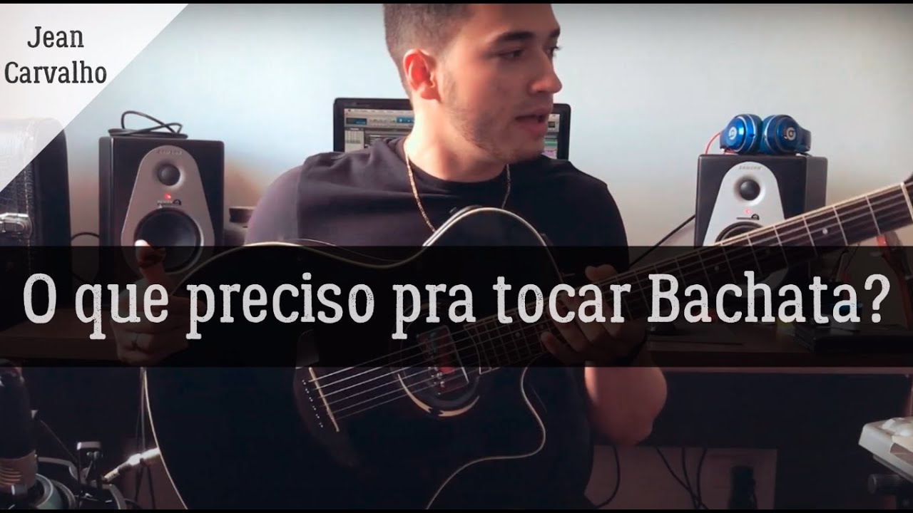 O que você precisa saber pra tocar Bachata - Jean Carvalho