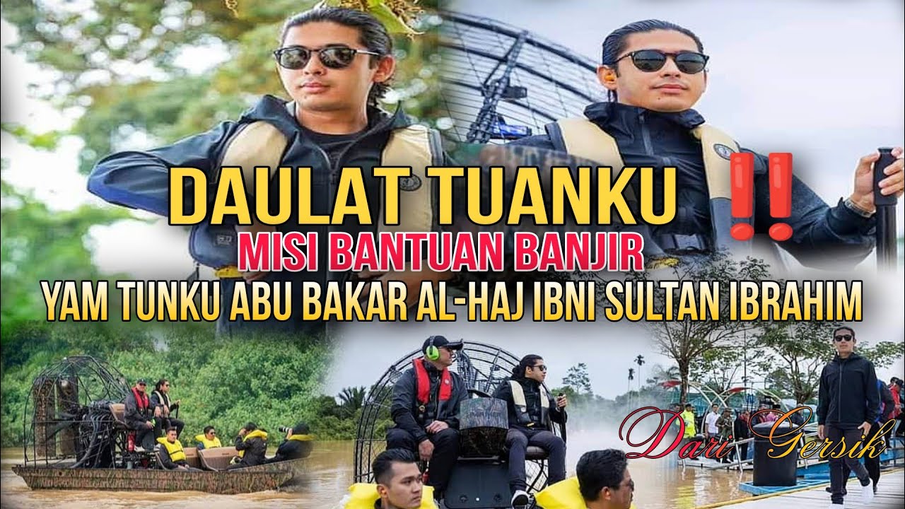 DAULAT TUANKU‼️Bantuan Banjir JOHOR, Oleh YAM TUNKU ABU BAKAR IBNI SULTAN IBRAHIM Dari Jeti Gersik‼️