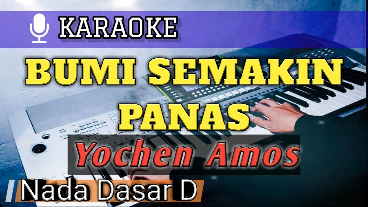 BUMI SEMAKIN PANAS (Nada D) - Karaoke Versi Keyboard
