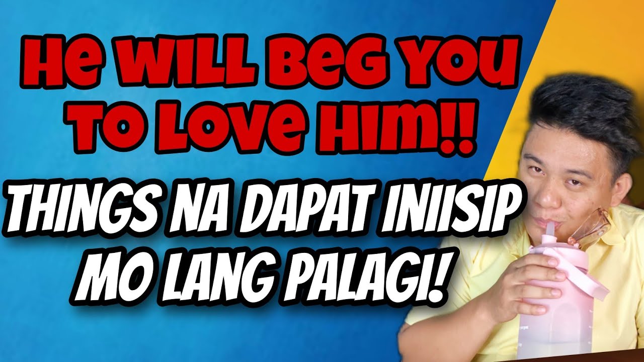 Isipin mo lang ang mga bagay na ito, He will beg for your love!