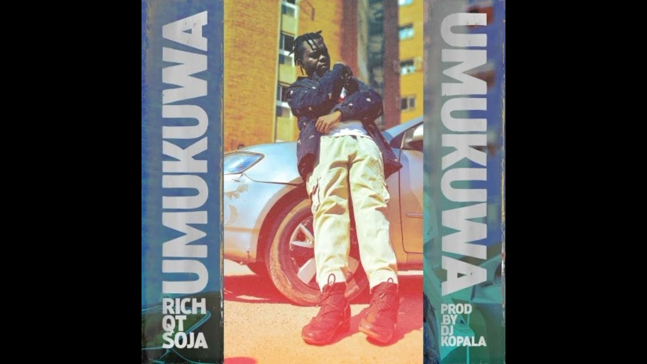 Rich Qt Soja ft Dj Kopala........Umukuwa Official Audio