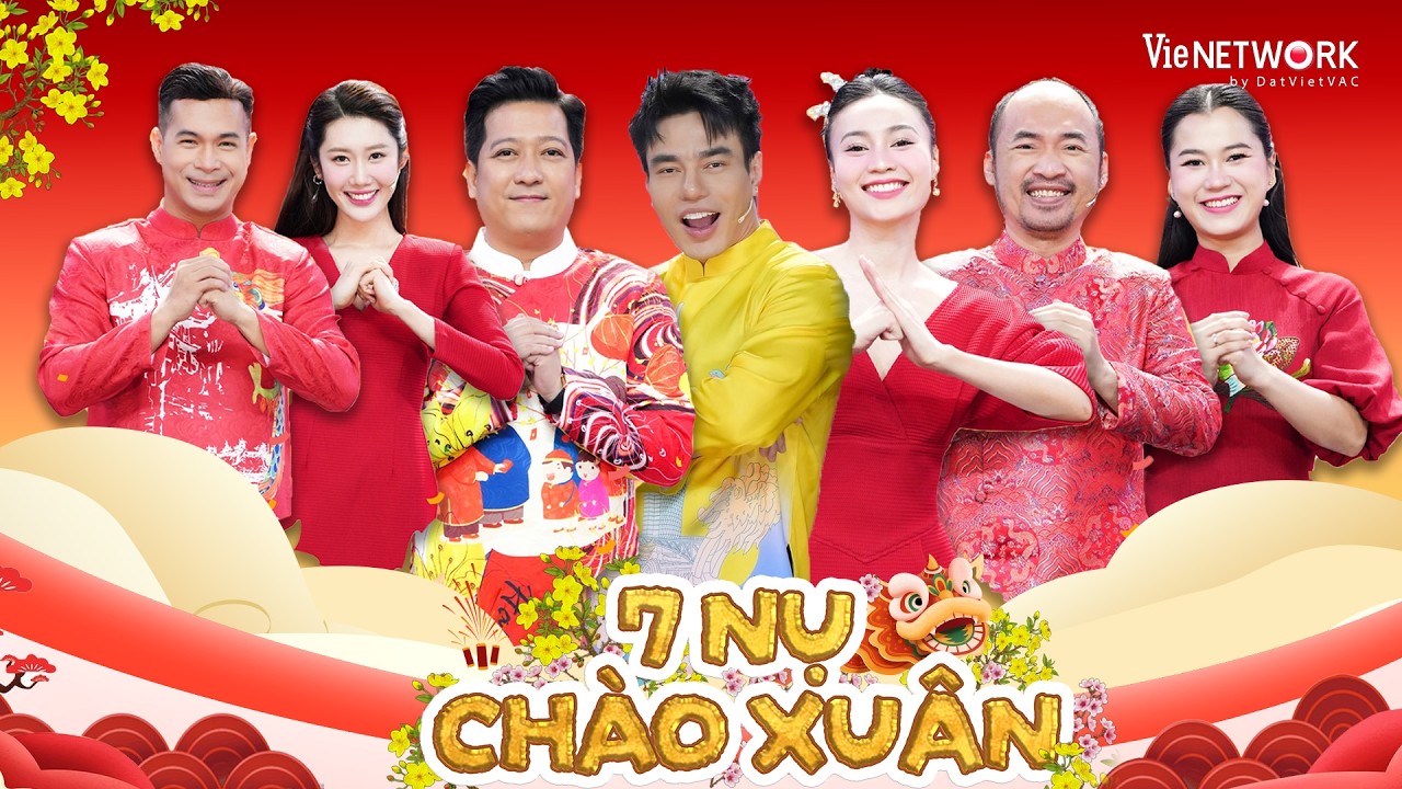 7 NỤ CHÀO XUÂN 2026 - Đón Giao Thừa cùng gia đình 7 Nụ, Lan Ngọc, Thúy Ngân,Tiến Luật,...