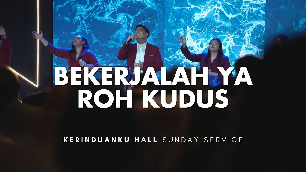 Bekerjalah Ya Roh Kudus - Worship Medley | Kerinduanku Worship