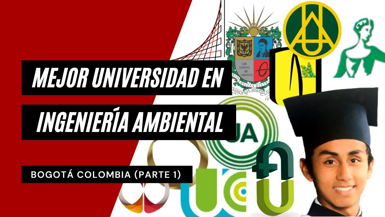 Universidades de 🇨🇴Bogotá, Colombia🇨🇴 con INGENIERÍA AMBIENTAL - ¿Donde estudiar? [Parte 1/3]
