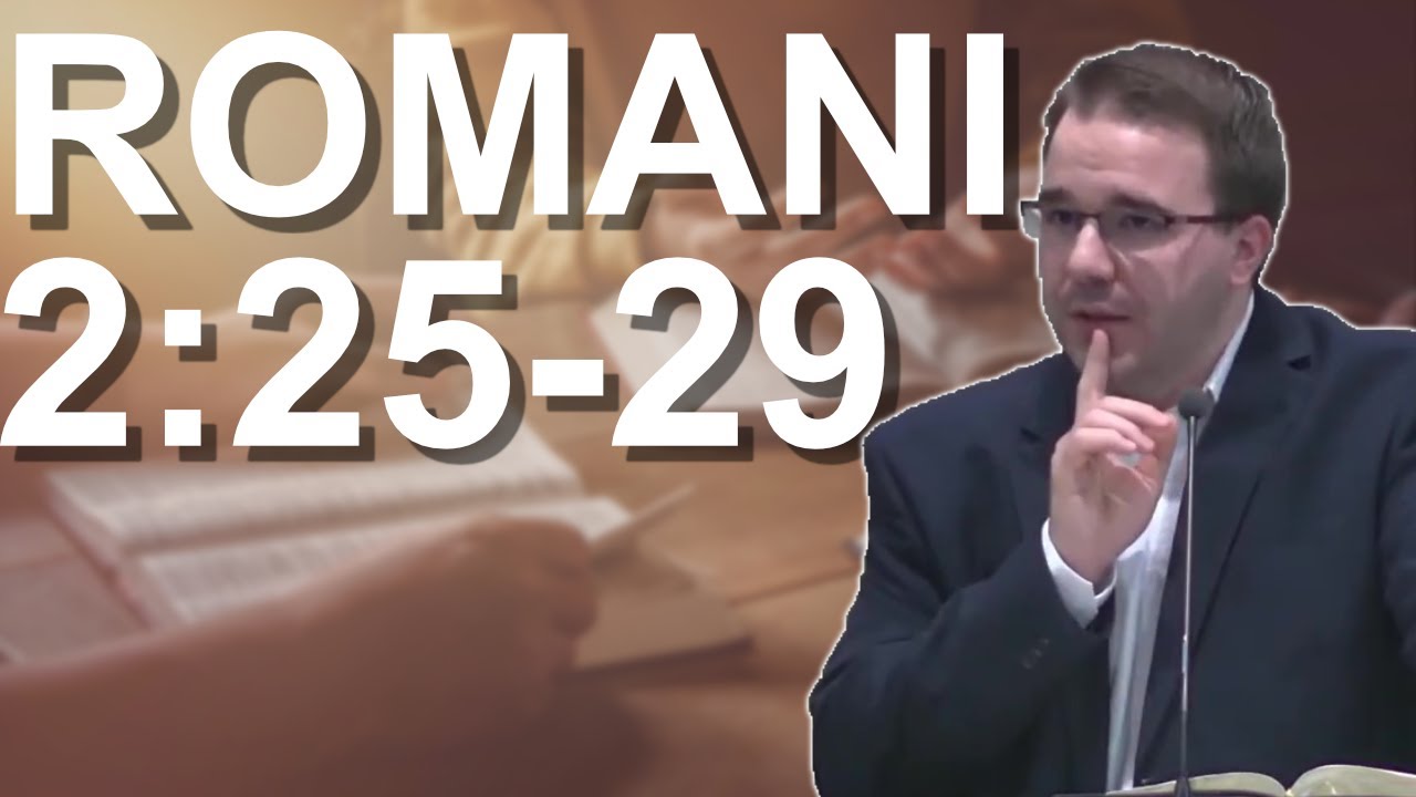 Andrei Bălulescu - Studiu Biblic din Cartea Romani 2:25-29