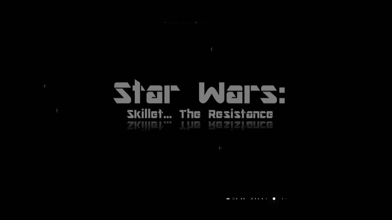 Star Wars Battlefront- Skillet - The Resistance