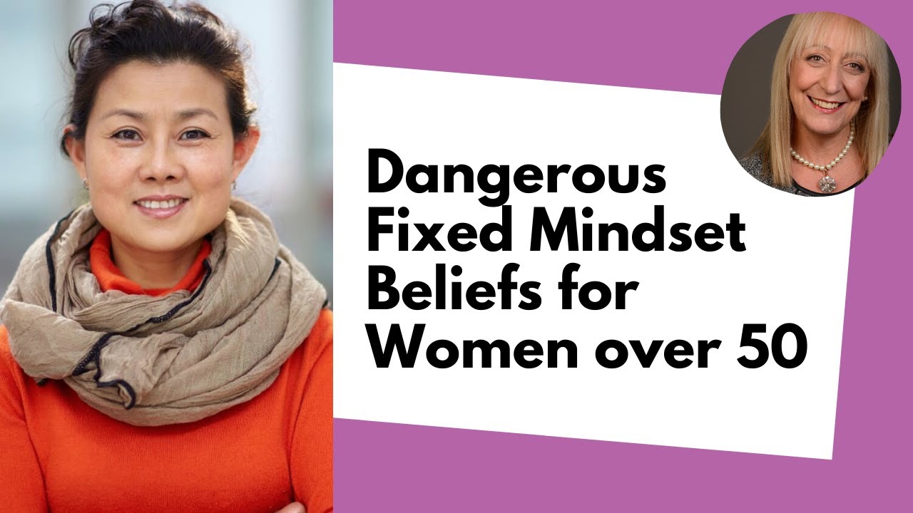 Dangerous Fixed Mindset Beliefs for Women over 50