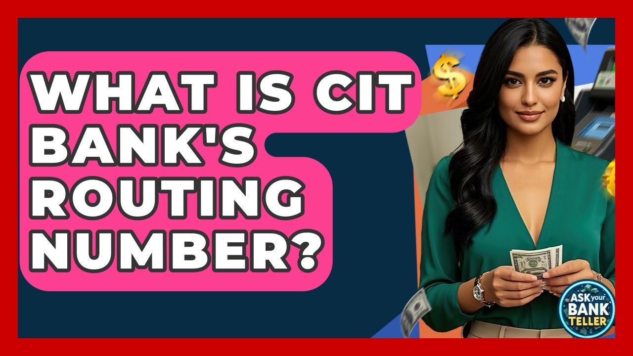 What Is CIT Bank's Routing Number? - Ask Your Bank Teller