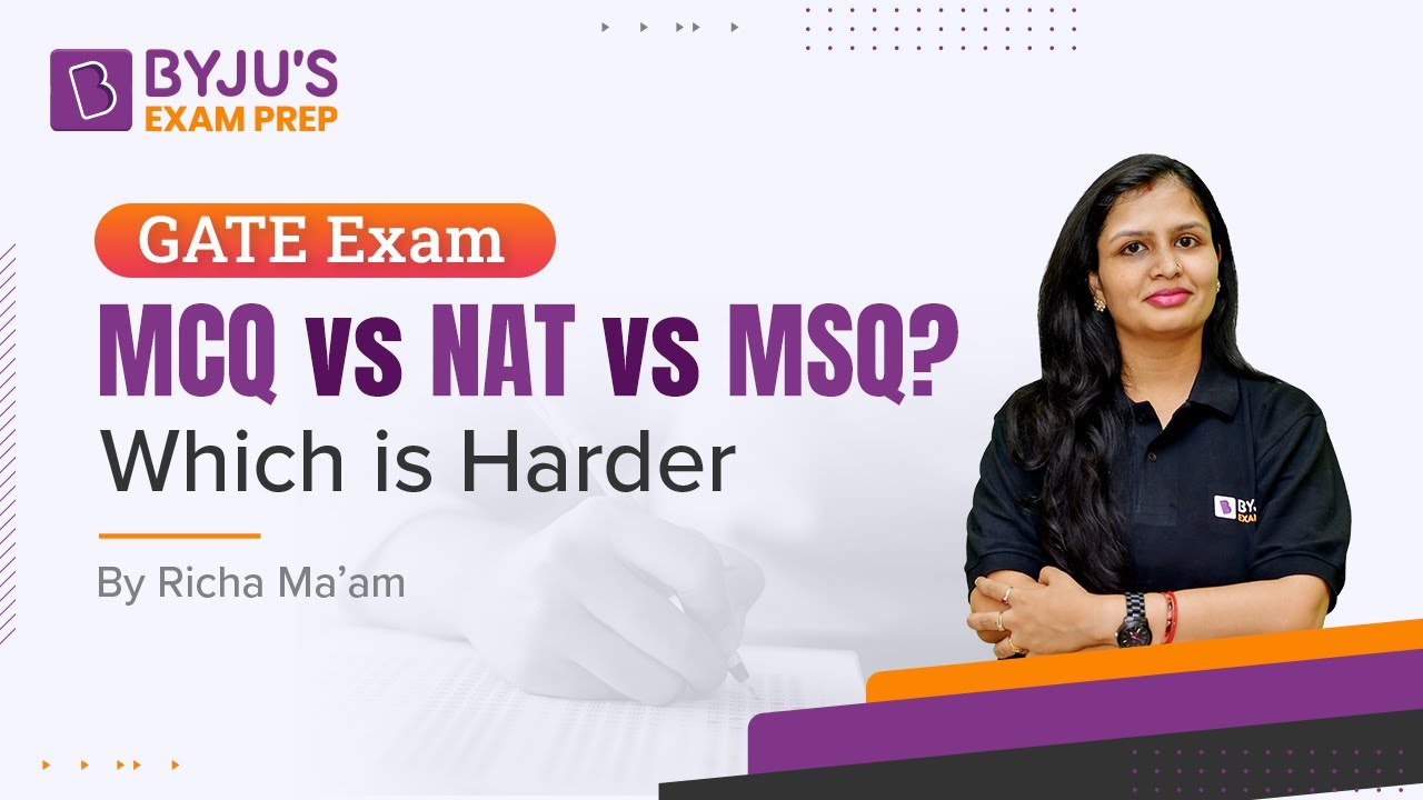 MCQ vs NAT vs MSQ | Which is Harder? | GATE Exam Preparation Strategy | BYJU'S GATE 2023