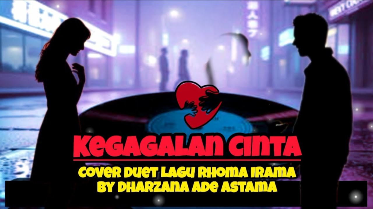 Kegagalan Cinta - Cover Duet Lagu Lawas Rhoma Irama By Dharzana Ade Astama
