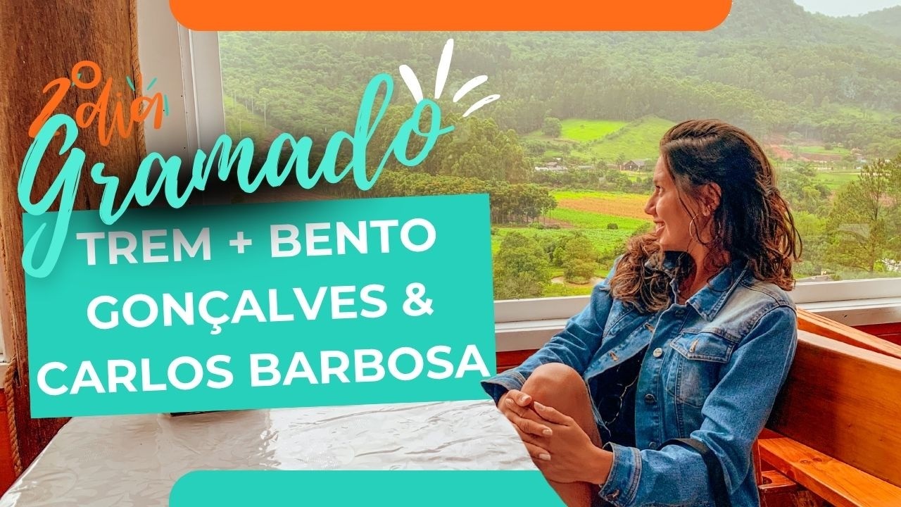 Bento Gonçalves, Carlos Barbosa e o famoso passeio de trem 🚂 | Gramado Dia 2 – Diário de Viagem