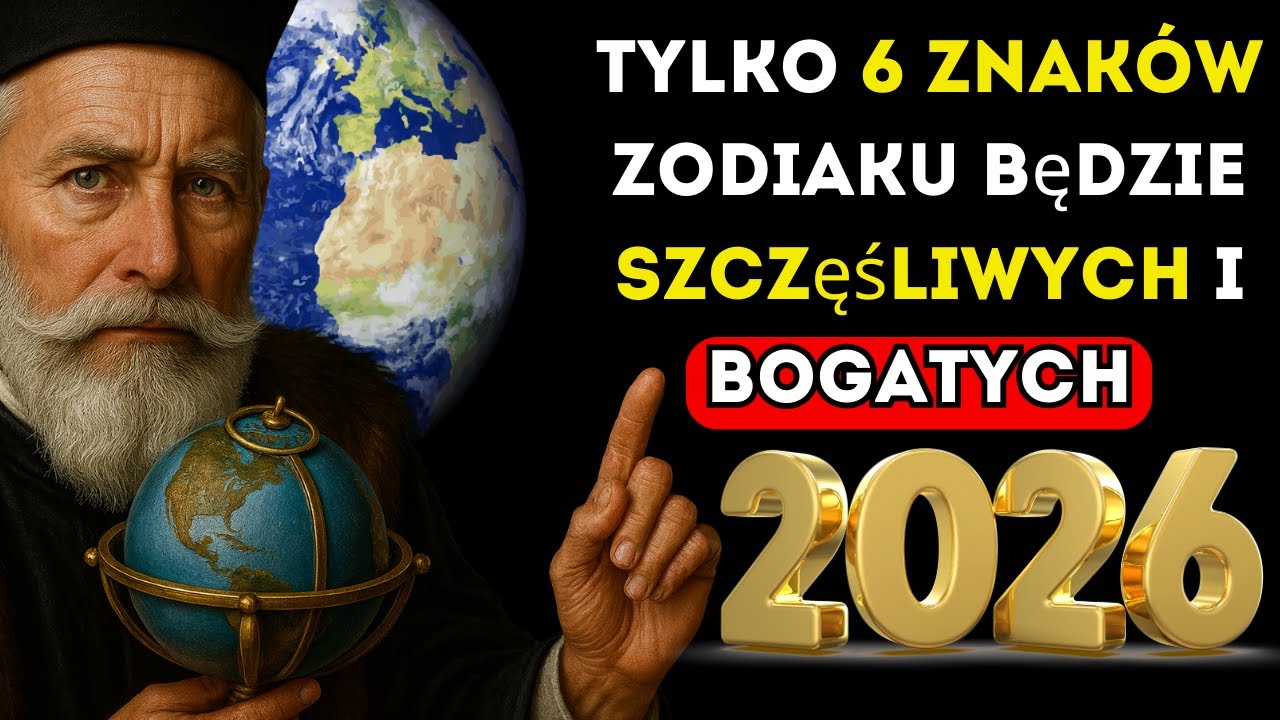Nostradamus przewidział: tylko 6 znak&oacute;w zodiaku będzie szczęśliwych i bogatych w 2026 roku.