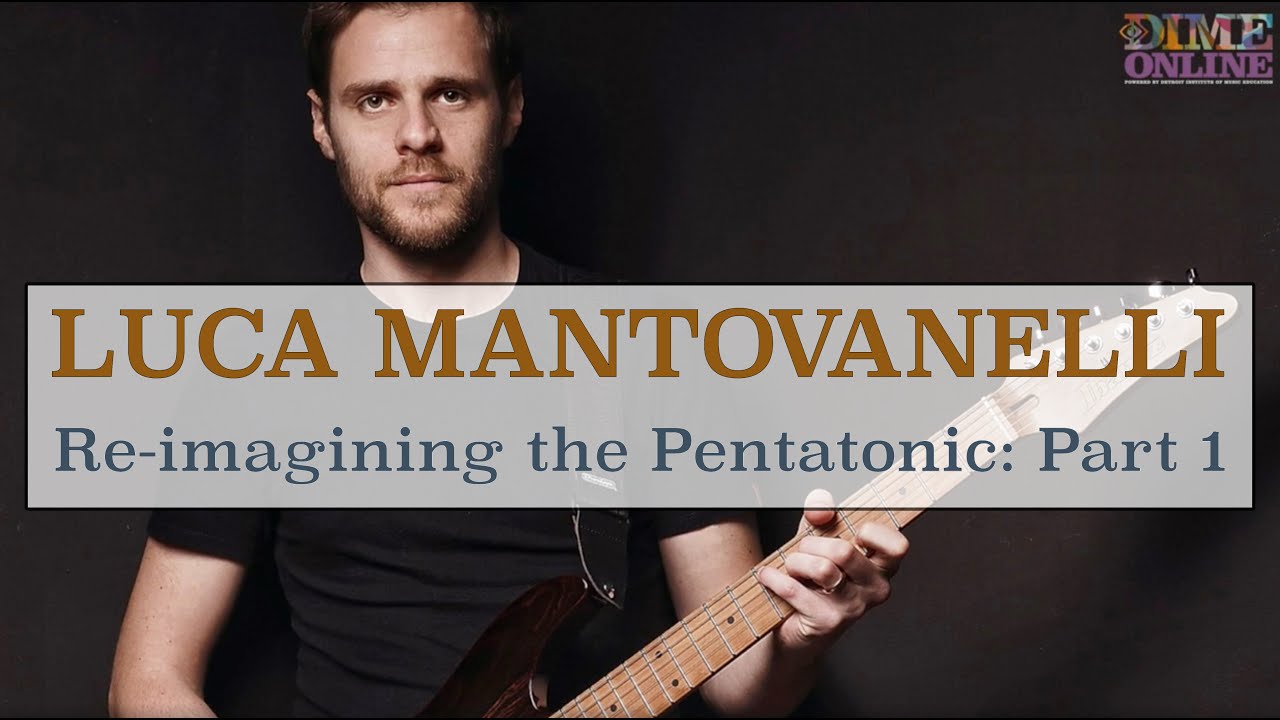 Luca Mantovanelli Pentatonic Masterclass Part 1