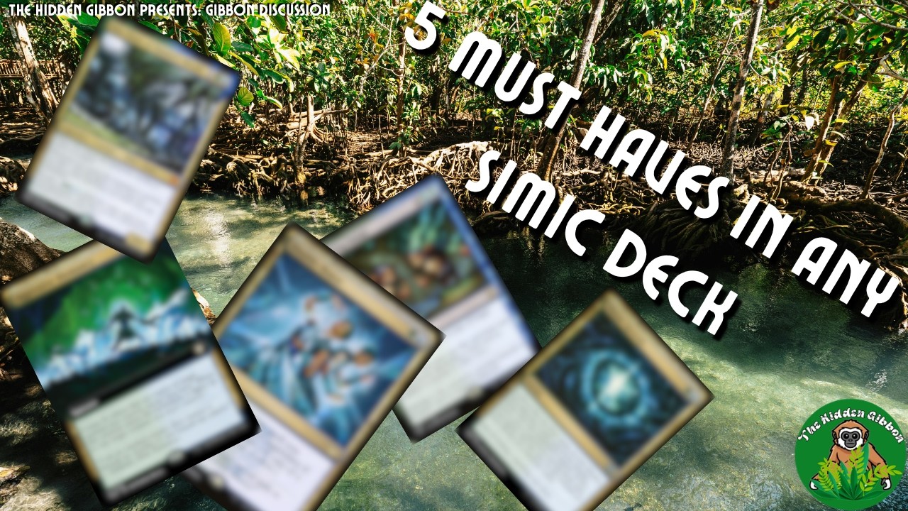 My Top 5 Cards for Any Simic Commander Deck | Hidden Gibbon Discussion