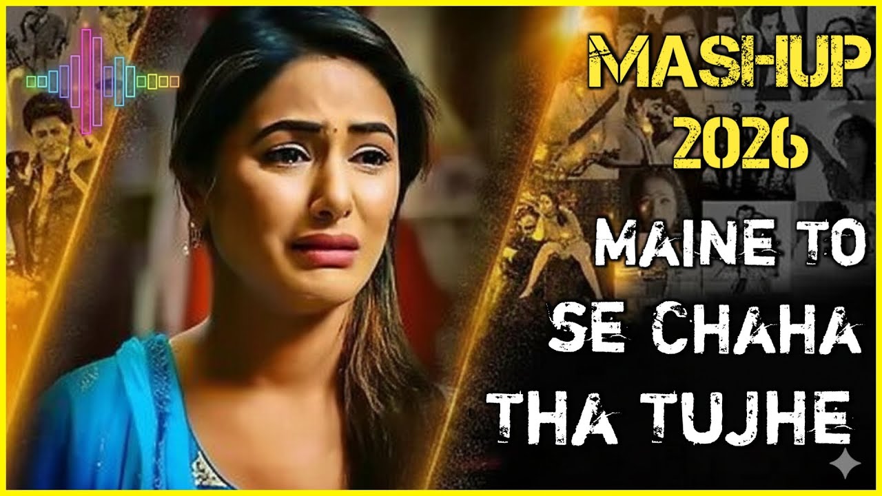 Maine To Dil Se Chaha Tha Tujhe || 2026 New Mashup || Sad Song || Presenting By DolbiTune