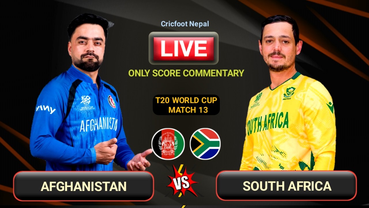 South Africa vs Afghanistan Icc T20 World Cup 13th Match Live Scores & Commentary | Cricfoot Nepal