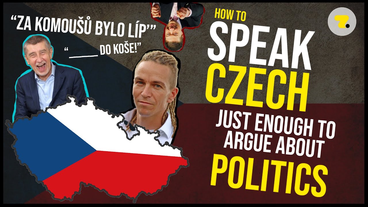 How to speak CZECH, just enough to argue about politics.