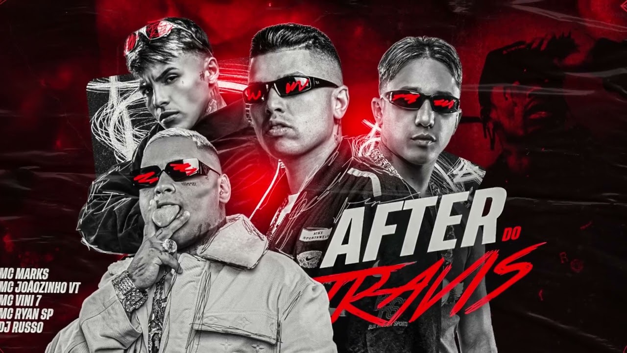 After do Travis - MC Marks, MC Joãozinho VT, MC Ryan SP e MC Vini 7 - DJ Russo