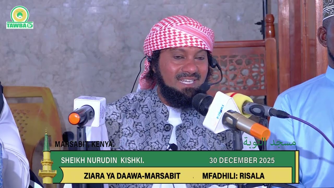 SHEIKH NURUDIN KISHKI-MUHADARA MASJID TAWBA, MARSABIT.